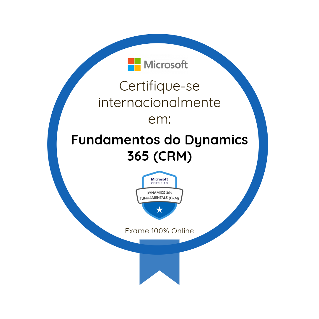 Certificado pela Microsoft: Fundamentos do Dynamics 365 (CRM) (MB-910)