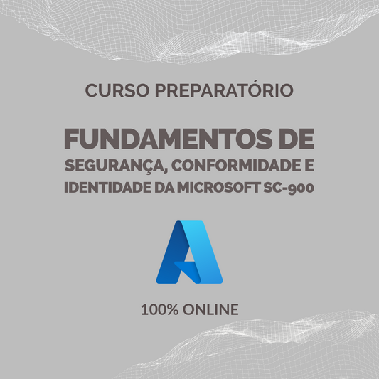 Curso de Fundamentos de Segurança, Conformidade e Identidade da Microsoft (SC-900)
